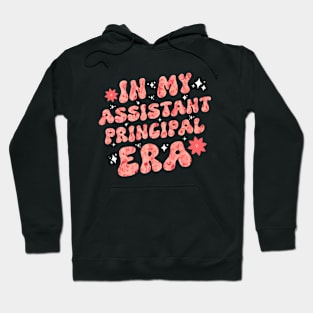 In My Assistant Principal Era School Worker Hoodie